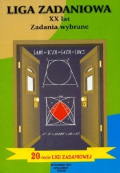 Liga zadaniowa XX lat Zadania wybrane - Nodzyński Piotr, Bobiński Zbigniew, Uscki Mirosław<br />