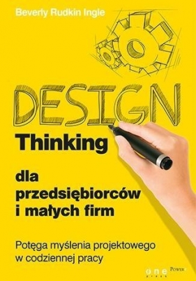 Design Thinking dla przedsiębiorców i małych firm - Rudkin Ingle Beverly