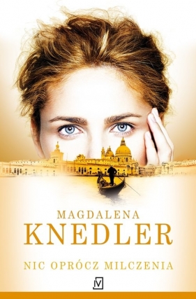 Nic oprócz milczenia - Magda Knedler