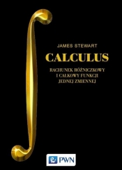 CALCULUS Rachunek różniczkowy i całkowy funkcji jednej zmiennej - Stewart James