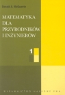 Matematyka dla przyrodników i inżynierów. Tom 1