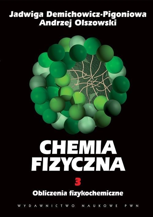 Chemia fizyczna Tom 3 Obliczenia fizykochemiczne