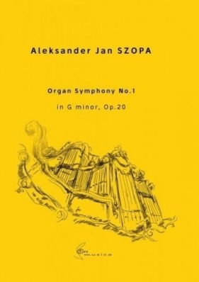 Organ Symphony No. 1 in G minor, Op. 20... - Szopa Aleksander Jan