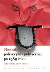 Słownik polszczyzny politycznej po 1989 roku - Nowak Paweł, Zimny Rafał