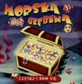 Morska głębina. Czytaj i baw się - Opracowanie zbiorowe