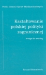 Kształtowanie polskiej polityki zagranicznej wstęp do analizy Stemplowski Ryszard