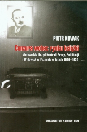 Cenzura wobec rynku książki - Nowak Piotr<br />