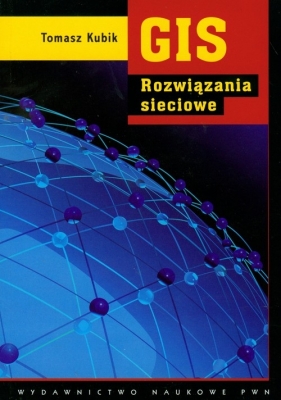 GIS Rozwiązania sieciowe - Kubik Tomasz