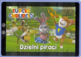 Książeczki bajeczki.Tupcio Chrupcio.Dzielni piraci - Opracowanie zbiorowe