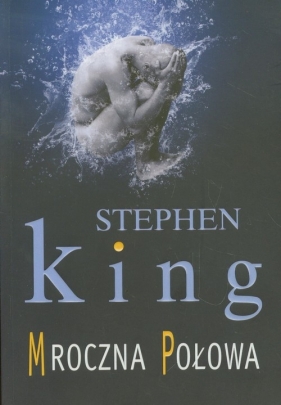 Mroczna połowa - King Stephen<br />