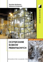 Oczyszczanie ścieków przemysłowych - Bronisław Bartkiewicz, Katarzyna Umiejewska