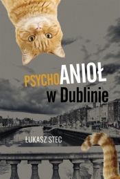 Psychoanioł w Dublinie - Stec Łukasz