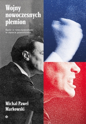 Wojny nowoczesnych plemion - Michał Paweł Markowski