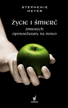 Życie i śmierć - Stephenie Meyer