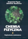 Chemia fizyczna Tom 2 Fizykochemia molekularna Pigoń Krzysztof, Ruziewicz Zdzisław