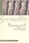 Bogowie zeszli z Olimpu Bóstwo i mit w greckiej literaturze świata Świderkówna Anna