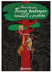 Forest Beekeeper and the Treasure of Pushcha - Tomasz Samojlik
