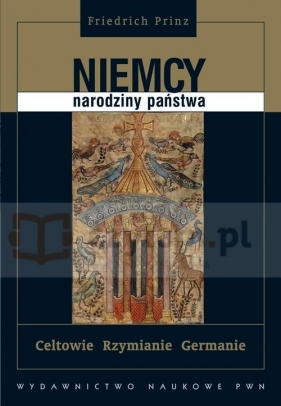 Niemcy - narodziny państwa Celtowie, Rzymianie, Germanie - Prinz Friedrich
