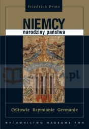 Niemcy - narodziny państwa Celtowie, Rzymianie, Germanie