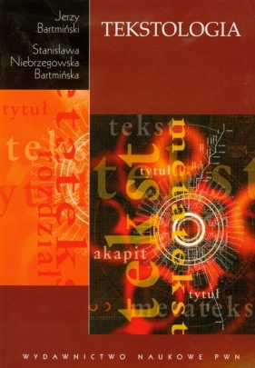 Tekstologia - Bartmiński Jerzy, Niebrzegowska Bartmińska Stanisława