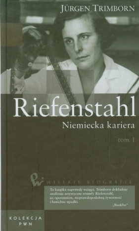 Wielkie biografie 32 Riefenstahl Niemiecka kariera Tom 1 - Trimborn Jurgen<br />