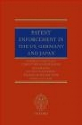 Patent Enforcement in the US, Germany and Japan - Christof Karl, Tilman Mueller-Stoy, Jochen Pagenberg