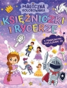 Magiczna kolorowanka. Księżniczki i rycerze Opracowanie zbiorowe