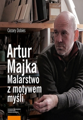 Artur Majka Malarstwo z motywem myśli - Cezary Dobies