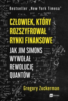 Człowiek który rozszyfrował rynki finansowe. - Gregory Zuckerman