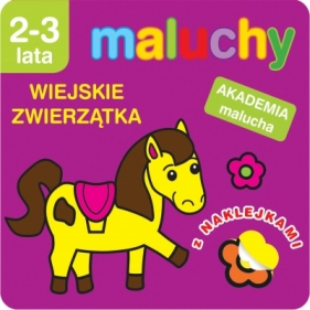 Maluchy. Wiejskie zwierzątka z naklejkami. Akademia malucha 2-3 lata - Anna Wiśniewska