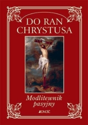 Do ran Chrystusa Modlitewnik pasyjny