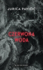 Czerwona woda - Pavičić Jurica