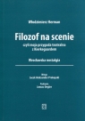 Filozof na scenie czyli moja przygoda teatralna z Kierkegaardem. Herman Włodzimierz