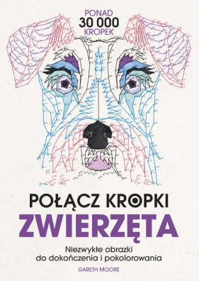 Połącz kropki. Zwierzęta. Niezwykłe obrazki do dokończenia i pokolorowania - Gareth Moore