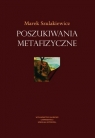 Poszukiwania metafizyczne  Szulakiewicz Marek