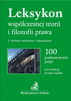 Leksykon współczesnej teorii i filozofii prawa. 100 podstawowych pojęć - Jerzy Zajadło, Kamil Zeidler