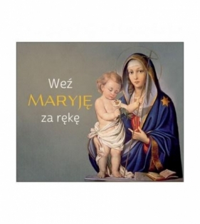 Perełka 315 - Weź Maryję za rękę - Opracowanie zbiorowe