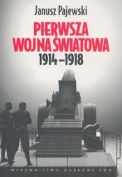 Pierwsza wojna światowa 1914-1918 - Janusz Pajewski