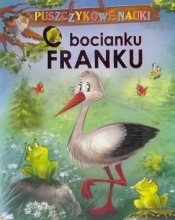 Puszczykowe nauki. O bocianku Franku - Agnieszka Nożyńska-Demianiuk