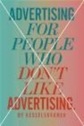 Advertising for People Who Don't Like Advertising