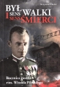 Był sens walki i sens śmierci - Krzysztof Pilecki