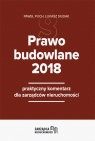 Prawo budowlane 2018 praktyczny komentarz dla zarządców nieruchomości Puch Paweł, Siudak Łukasz