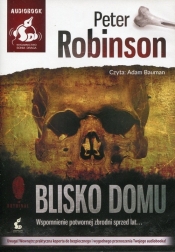 Blisko domu (Audiobook) - Peter Robinson