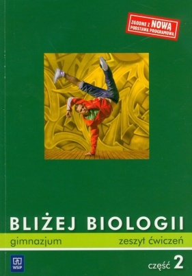 Bliżej biologii Część 2 Zeszyt ćwiczeń - Pyłka-Gutowska Ewa, Jastrzębska Ewa