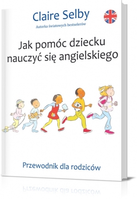 Jak pomóc dziecku nauczyć się angielskiego - Claire Selby