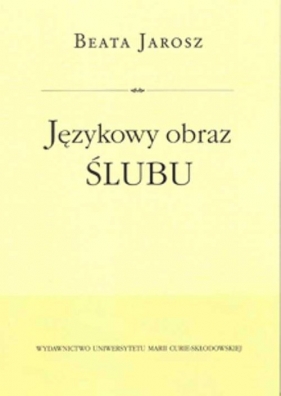 Językowy obraz ślubu - Beata Jarosz