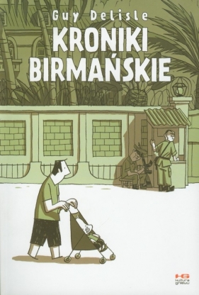 Kroniki birmańskie - Delisle Guy