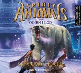 Spirit Animals Tom 4 Ogień i lód (Audiobook) - Shannon Hale