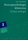 Neuropsychologia kliniczna Urazy mózgu Tom 1 Procesy poznawcze i Maria Pąchalska