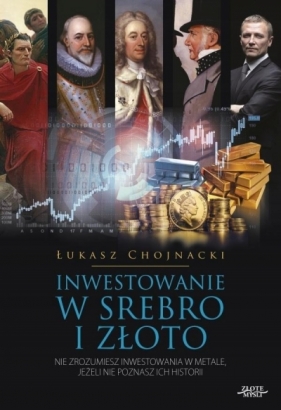 Inwestowanie w srebro i złoto - Łukasz Chojnacki